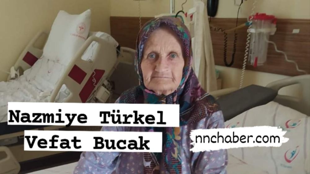 Bucak Vefat  Nazmiye Türkel