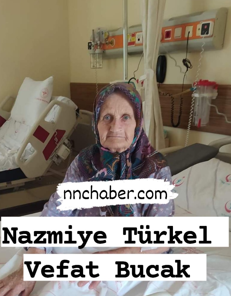 Bucak Vefat  Nazmiye Türkel