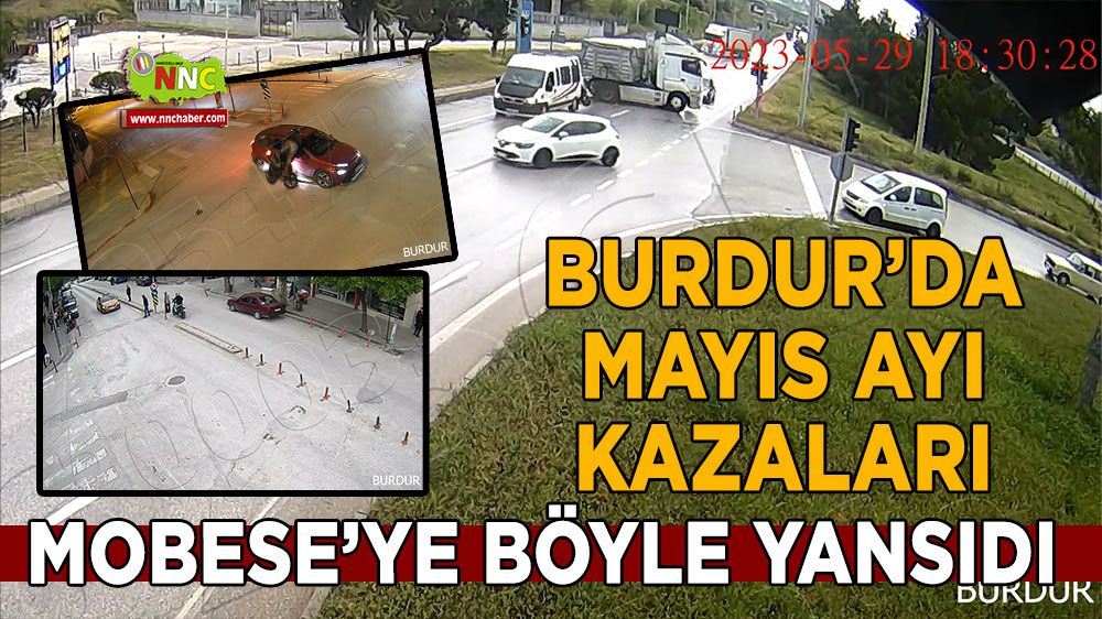 Burdur'da kazalar mobese yansıdı İşte o görüntüler