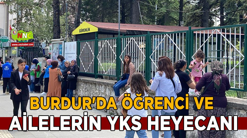 Burdur'da öğrenci ve ailelerin YKS heyecanı