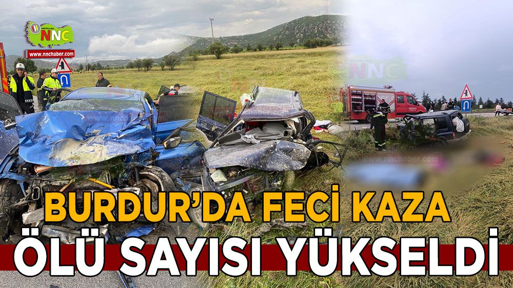 Burdur'daki feci kazada ölü sayısı arttı