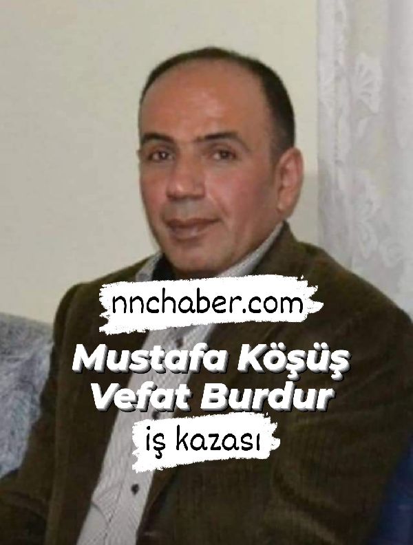 Burdur vefat  Mustafa  Köşüş 
