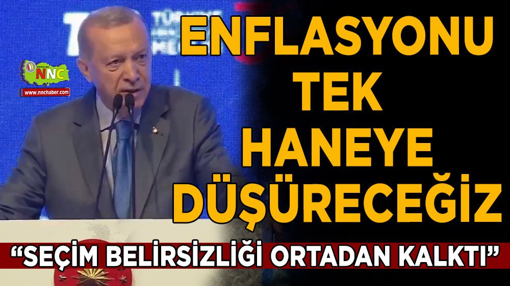 Erdoğan'dan tek haneli enflasyon vurgusu