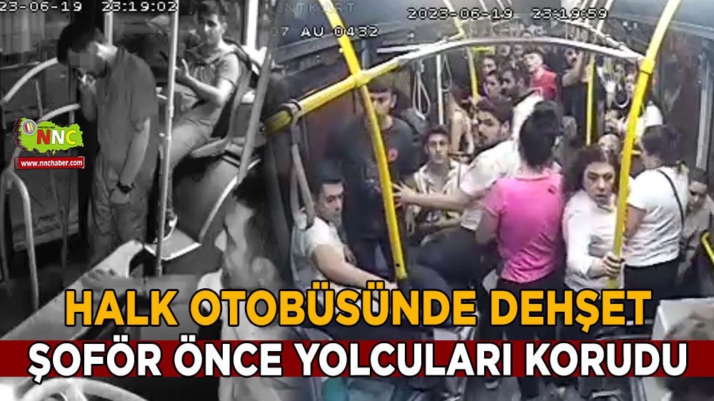 Halk otobüsünde dehşet