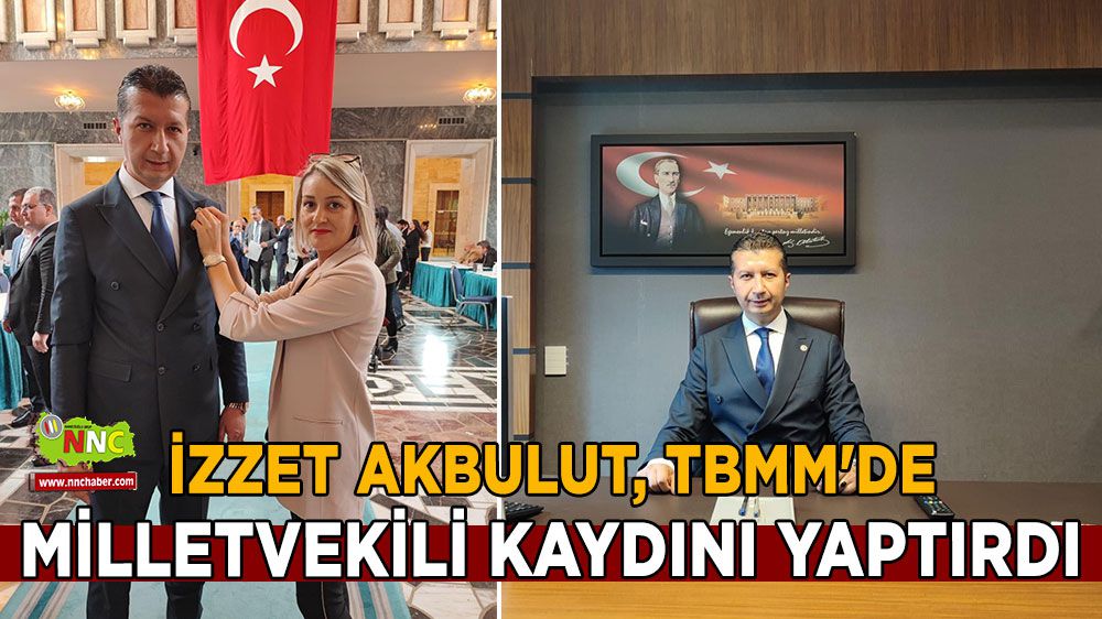 İzzet Akbulut, TBMM'de milletvekili kaydını yaptırdı