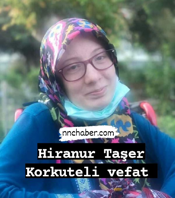 Korkuteli vefat  Hiranur Taşer 