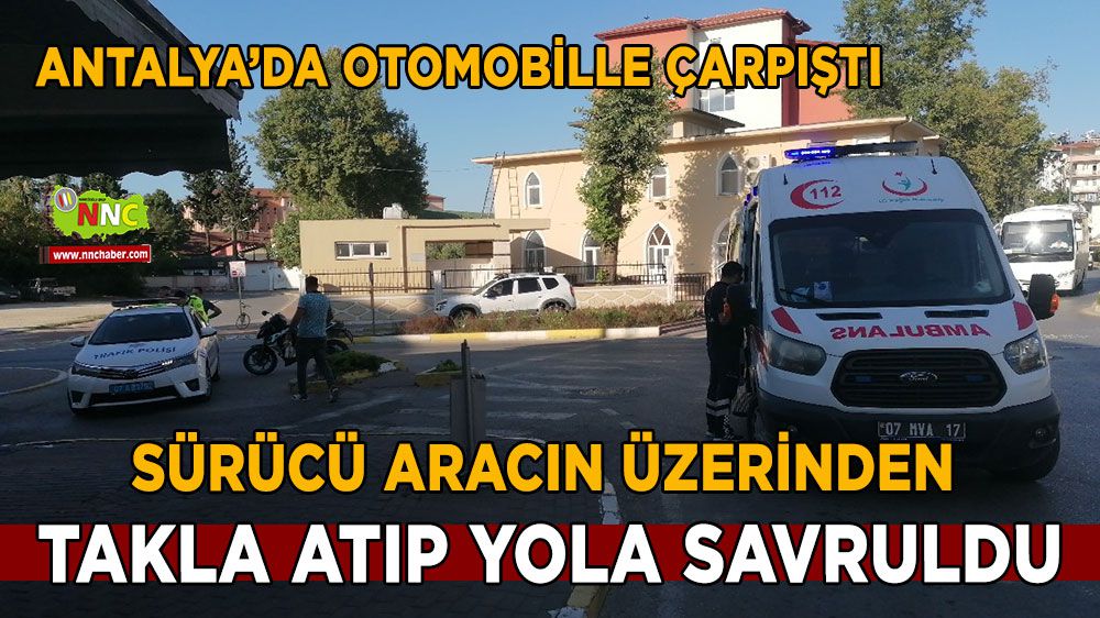 Otomobille çarpıştıktan sonra, takla atarak savruldu