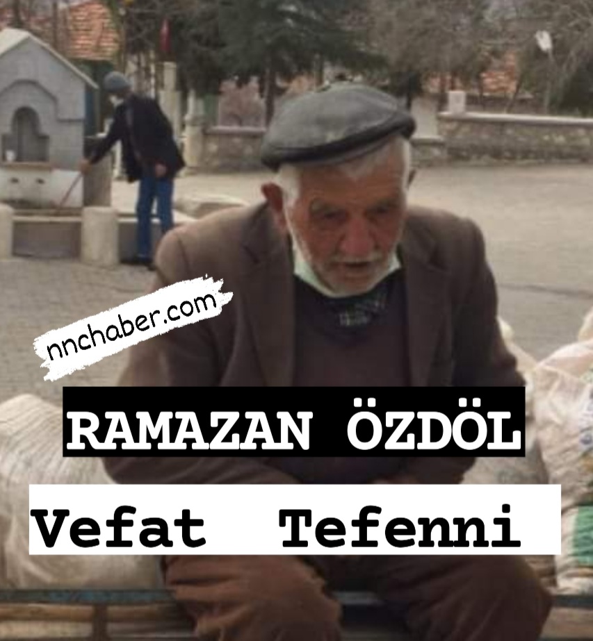 Tefenni  Beyköy  vefat  Ramazan  Özdöl