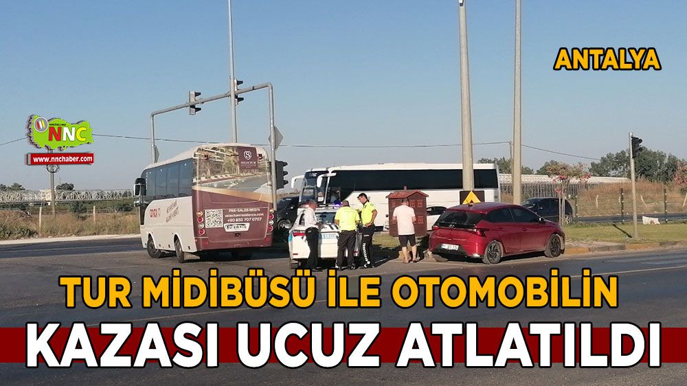 Tur midibüsüyle çarpıştı, ucuz atlattılar