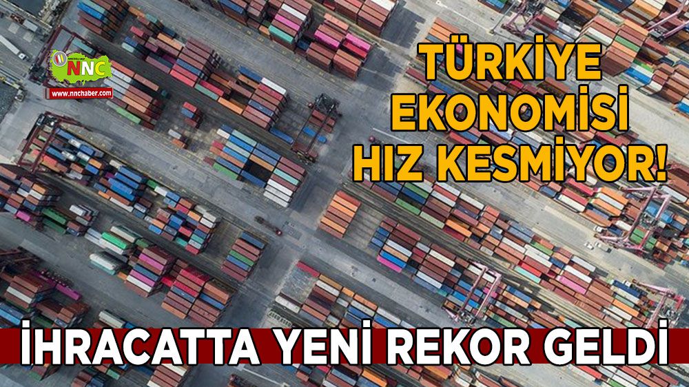 Türkiye İhracatında yeni rekor geldi