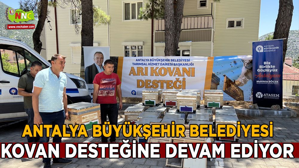 Antalya Büyükşehir Belediyesi kovan desteğine devam ediyor