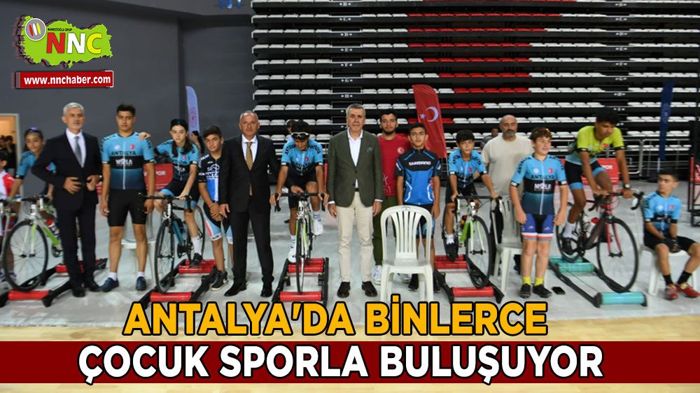Antalya'da binlerce çocuk sporla buluşuyor