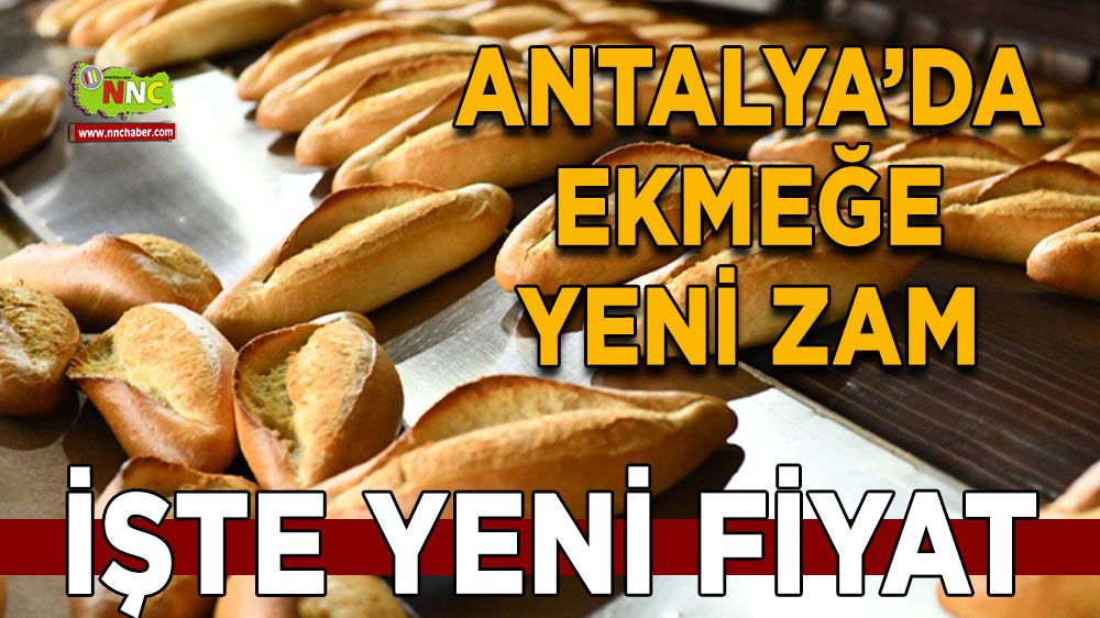 Antalya'da ekmek zamlandı ama... İşte yeni fiyat