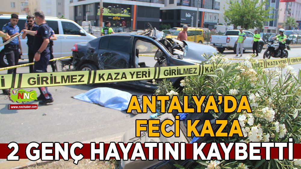 Antalya'da feci kaza 2 genç hayatını kaybetti