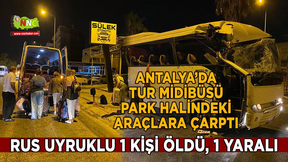 Antalya'da kaza 1 ölü 1 yaralı
