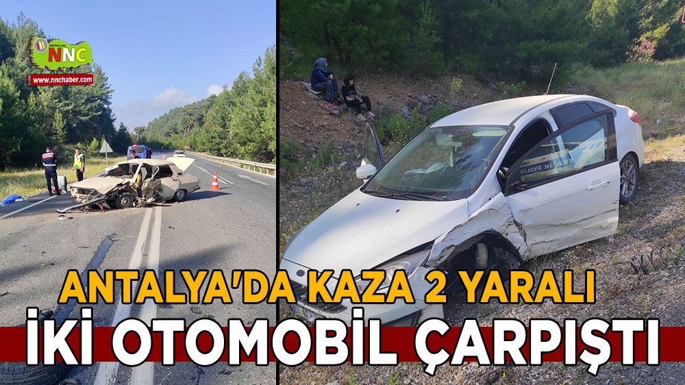 Antalya'da kaza 2 yaralı İki otomobil çarpıştı