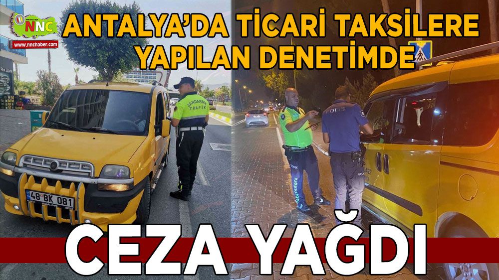 Antalya'da ticari taksilere yapılan denetimde ceza yağdı