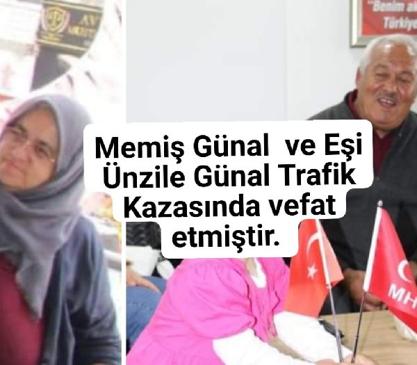 Antalya Korkuteli Trafik kazası vefat Memiş Günal  ve Eşi Ünzile Günal 