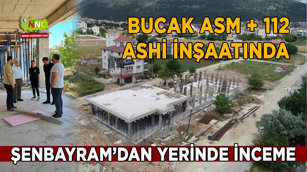 Bucak ASM + 112 ASHİ inşaatında Müdür Sırrı Şenbayram'dan, inceleme