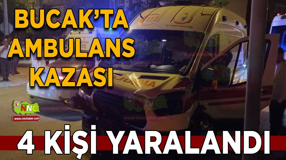 Bucak'ta ambulans kazası 4 yaralı