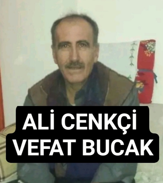 Bucak Vefat  Ali Cenkçi 