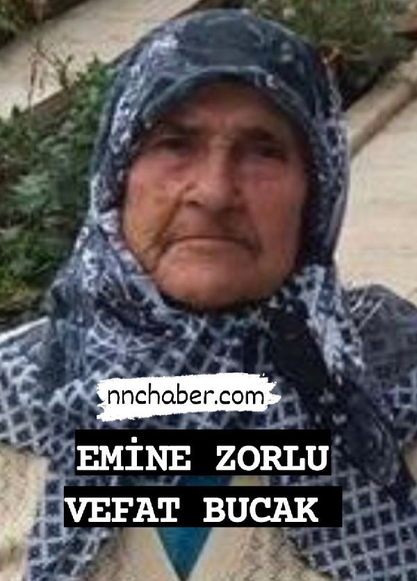 Bucak Vefat Emine Zorlu