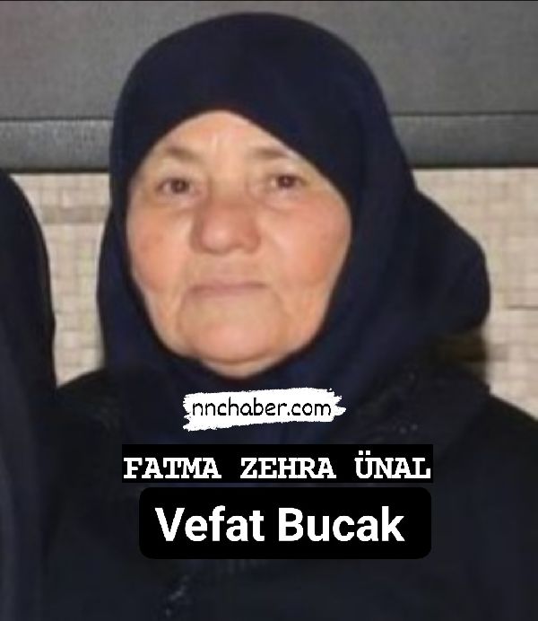 Bucak Vefat  Fatma Zehra Ünal 