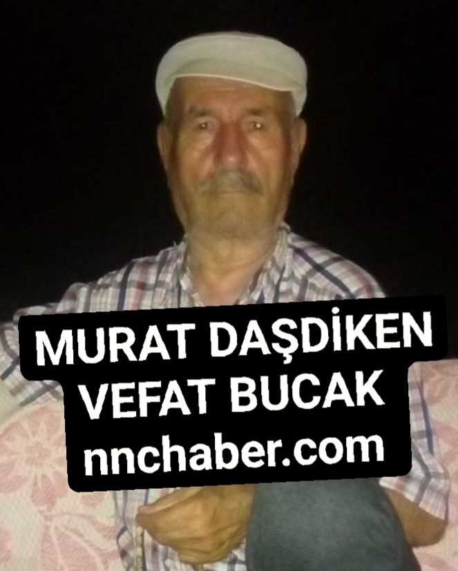 Bucak Vefat Murat Daşdiken