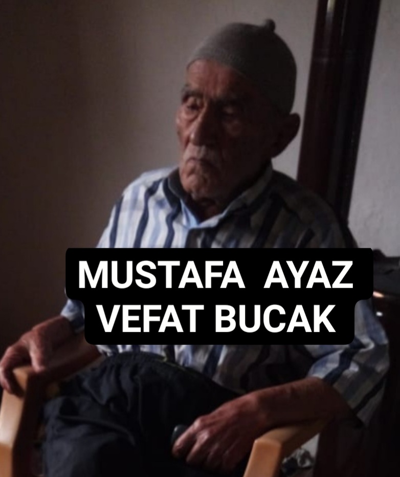 Bucak vefat Mustafa  Ayaz 