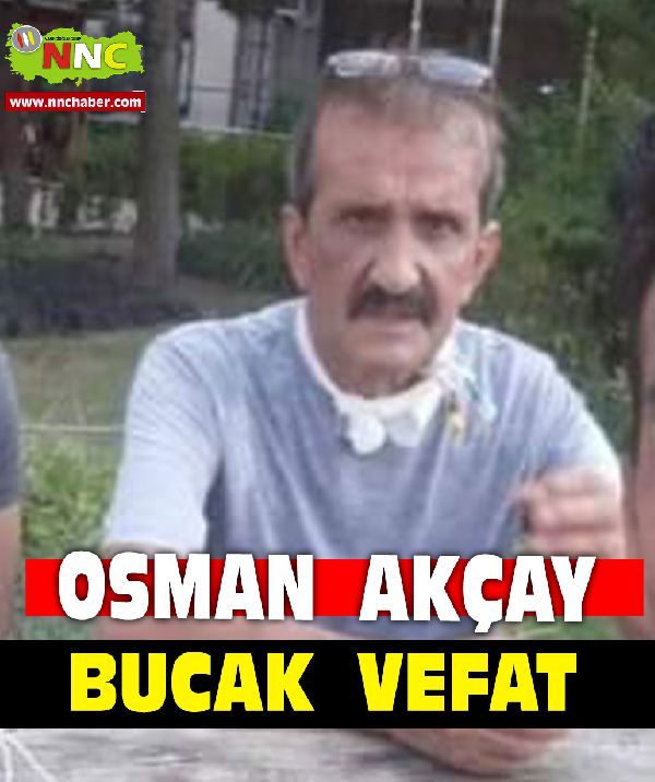 Bucak Vefat Osman Akçay