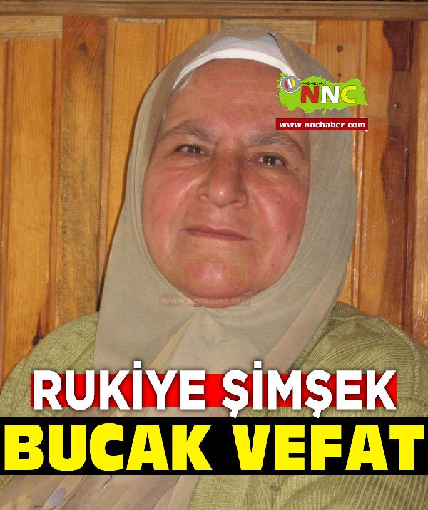 Bucak vefat Rukiye Şimşek