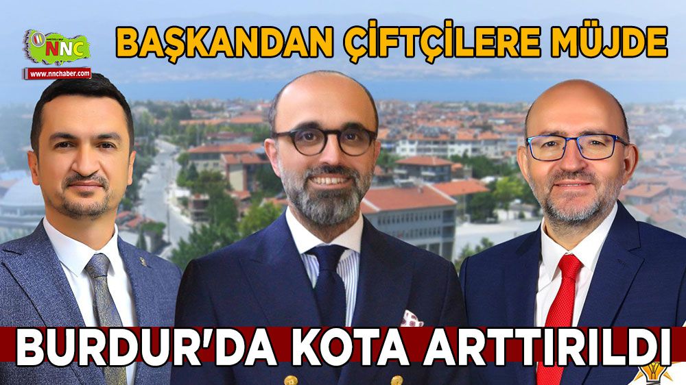 Burdur'da çiftçilere müjde Kota arttırıldı