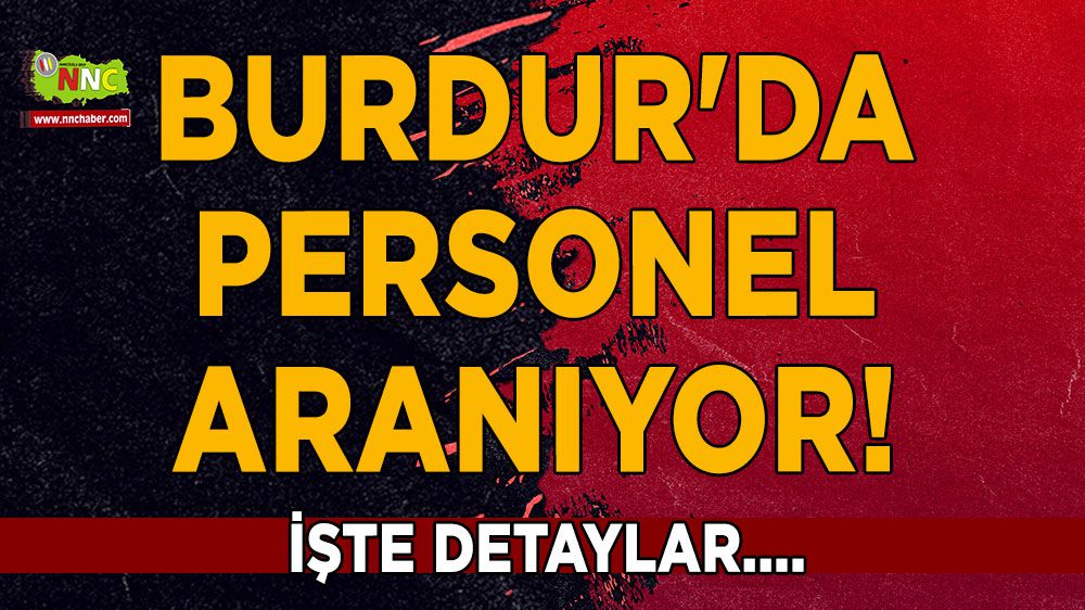 Burdur'da personel aranıyor!