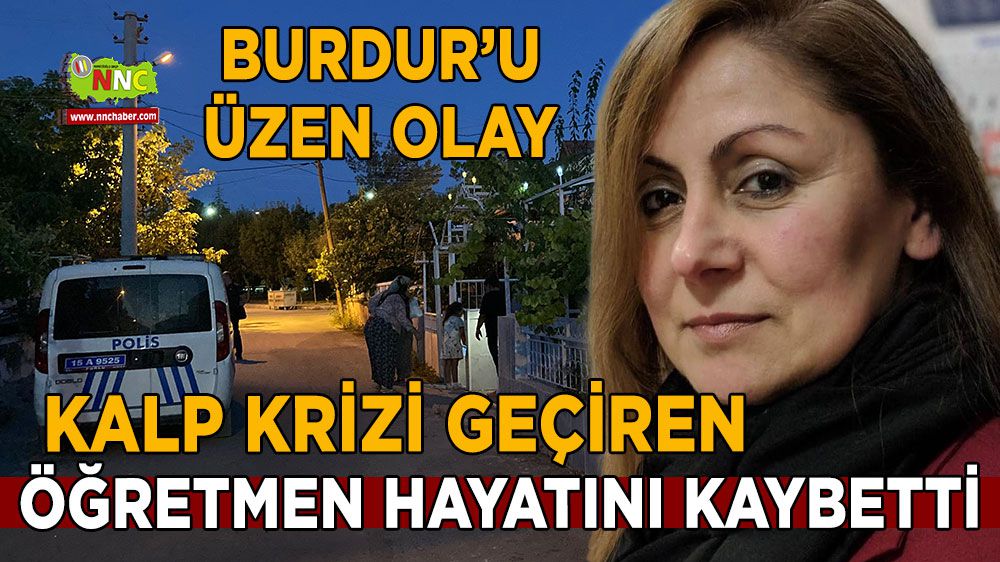 Burdur'da üzen olay! Öğretmen yaşamını yitirdi