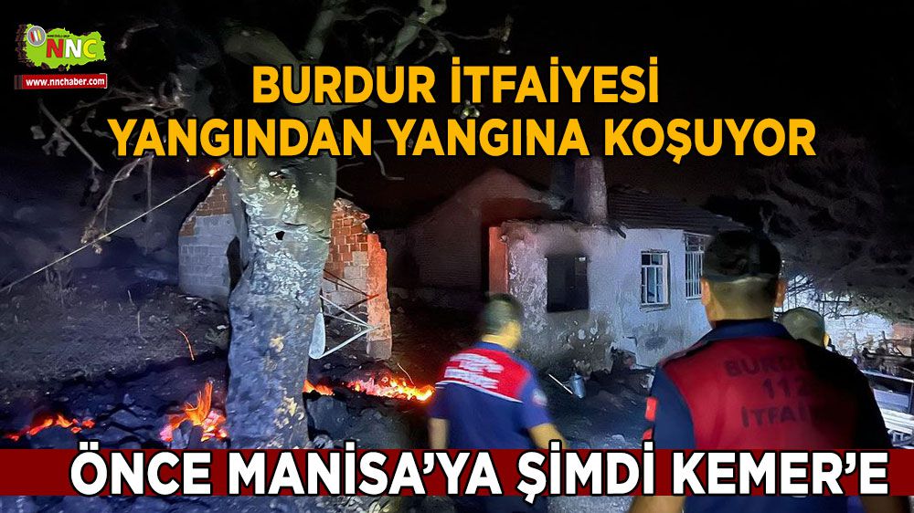 Burdur itfaiyesi yangından yangına koşuyor