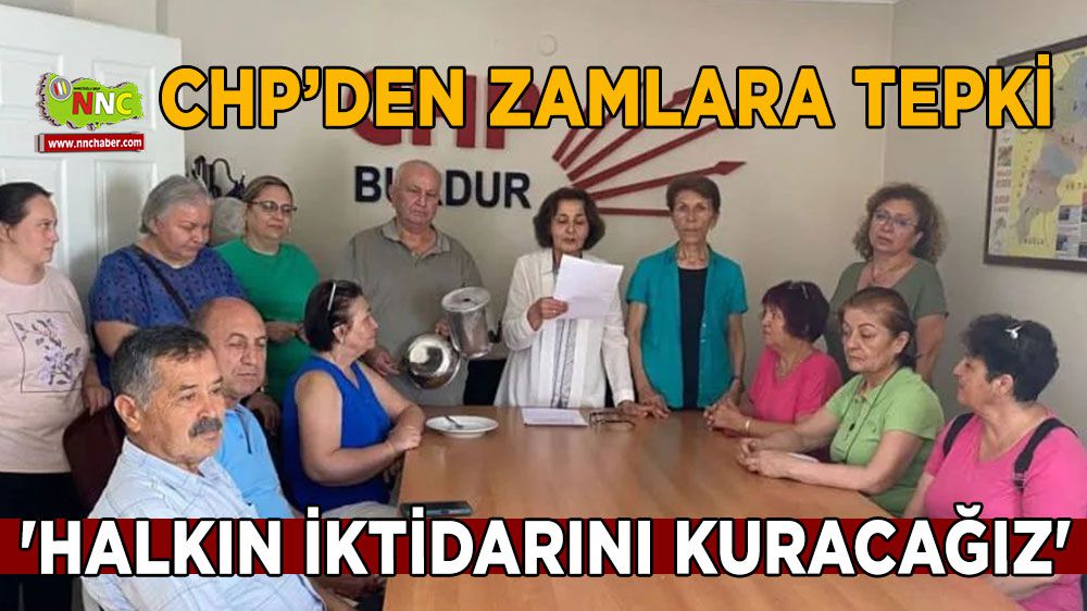 CHP Burdur'dan zamlara tepki: 'Halkın iktidarını kuracağız'