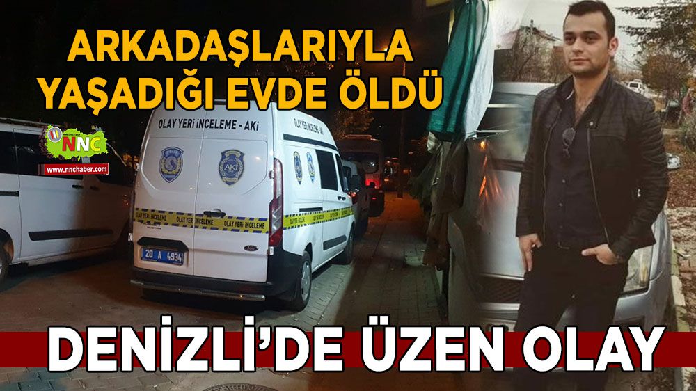 Denizli'de üzen olay, genç adam hayatını kaybetti