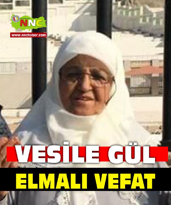 Elmalı Vefat Vesile Gül 