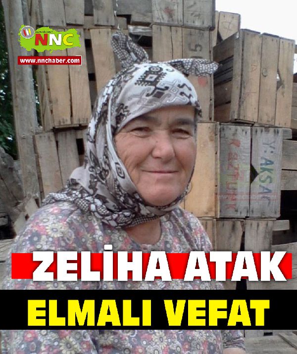 Elmalı Vefat Zeliha Atak