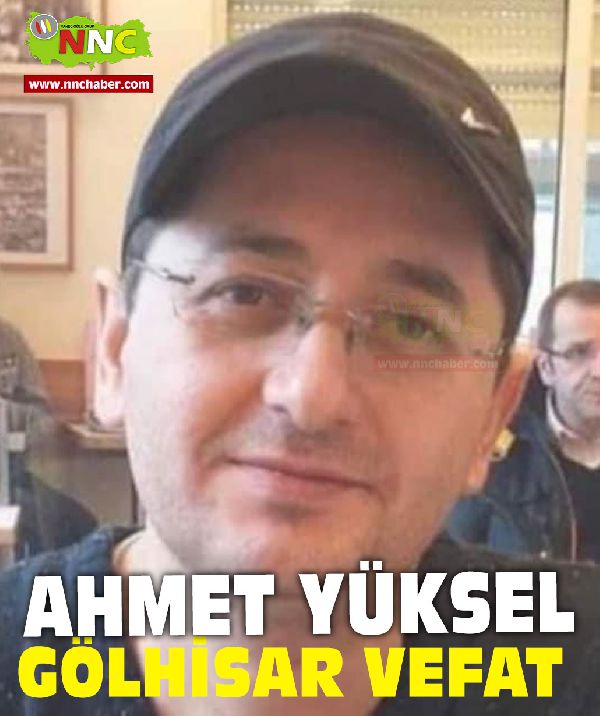 Gölhisar Vefat Ahmet Yüksel 