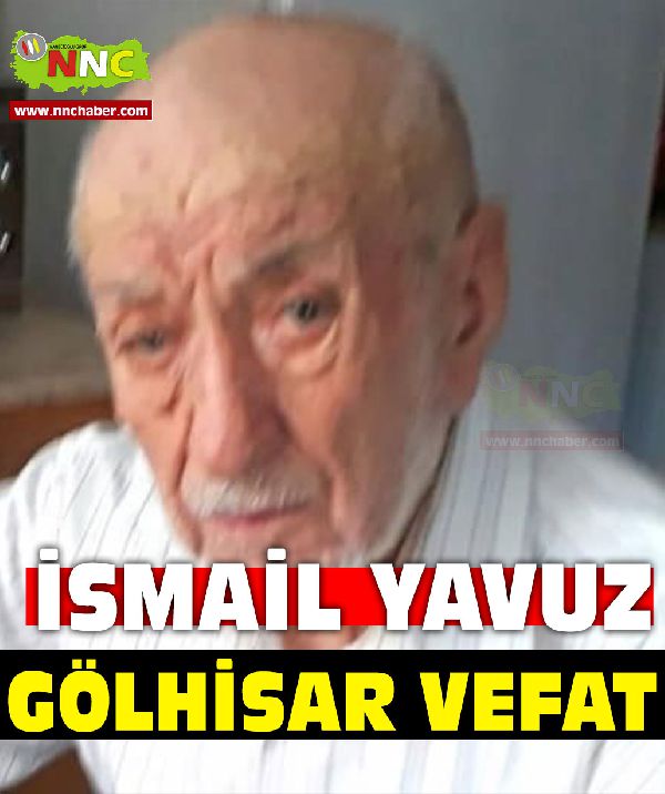 Gölhisar Vefat İsmail Yavuz 