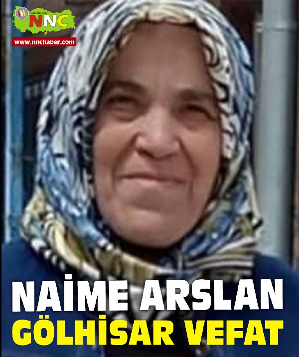 Gölhisar Vefat Naime Arslan  