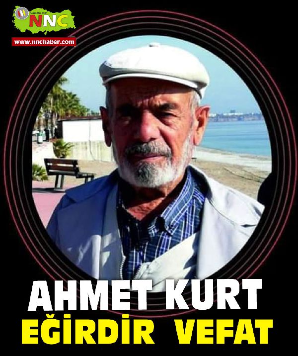 Isparta Vefat Ahmet Kurt