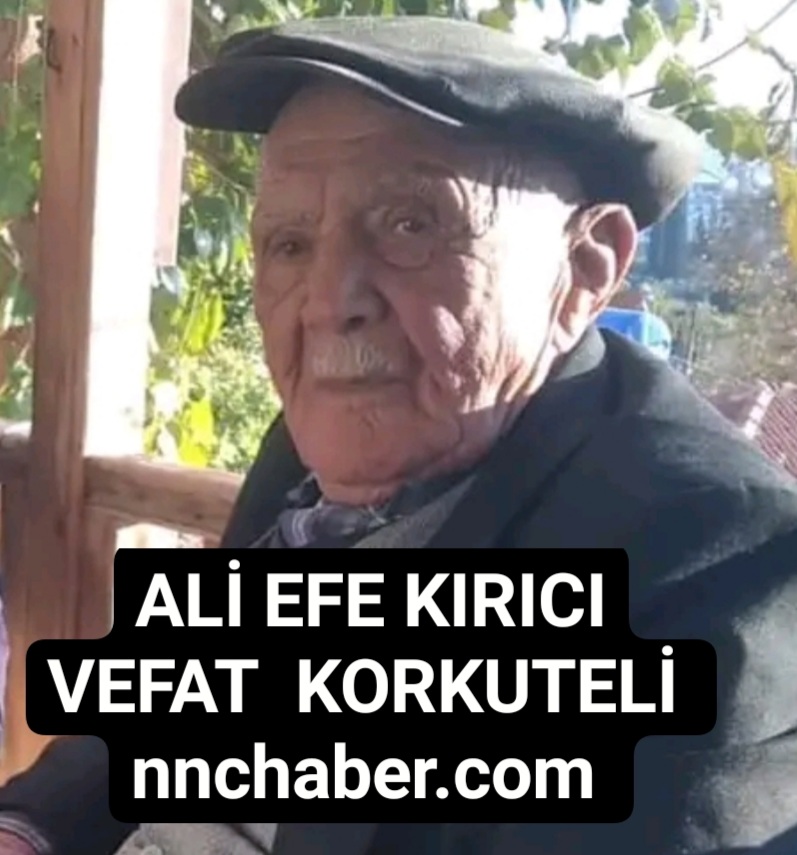 Korkuteli vefat Ali Efe Kırıcı 