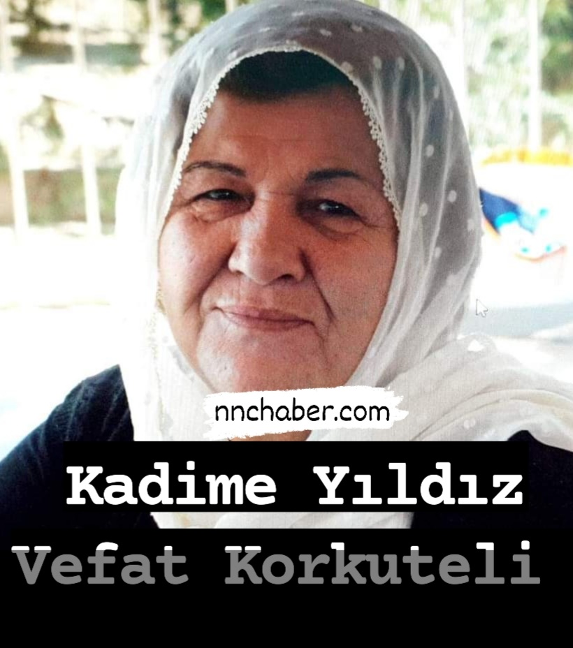 Korkuteli vefat Kadime Yıldız 