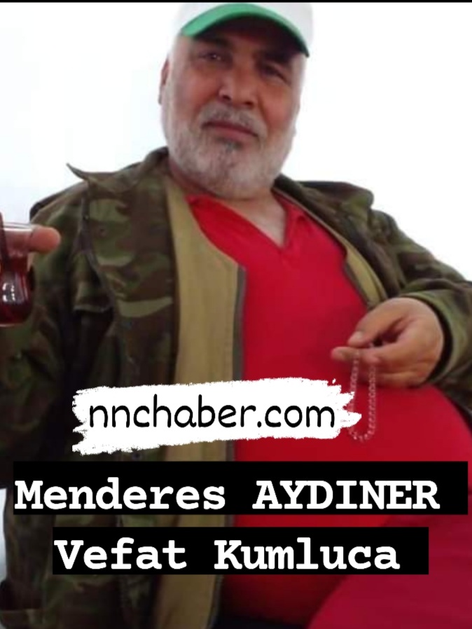Kumluca vefat  Menderes AYDINER 