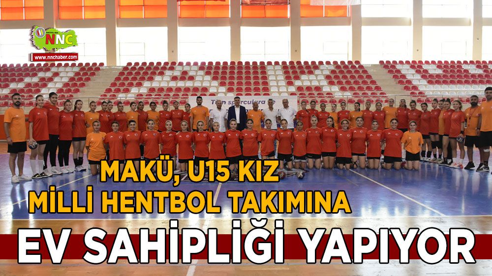Sporun Kalbi Burdur'da Atıyor: MAKÜ, U15 Kız Milli Hentbol Takımını Ağırlıyor