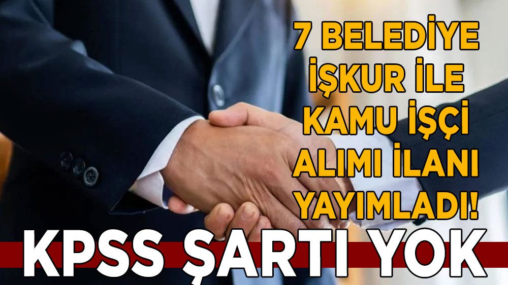 Türkiye'de 7 belediye işçi alımı yapacak