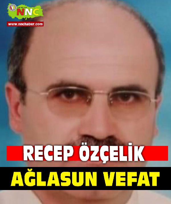 Ağlasun Vefat Recep Özçelik