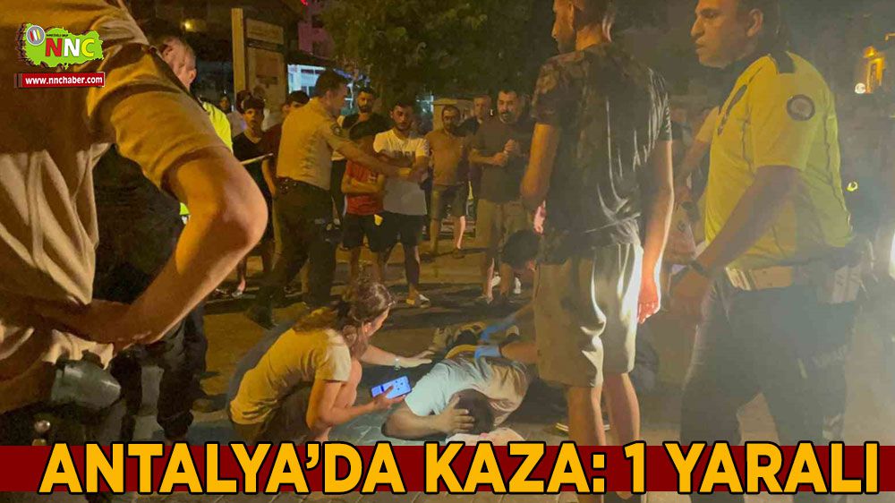 Antalya'da kaza: 1 Yaralı